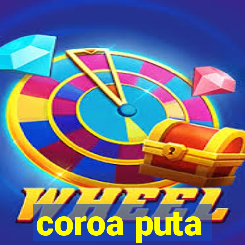 coroa puta